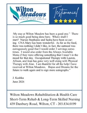 #image_title Testimonial card from Wilton Meadows Rehabilitation & Health Care Center showing the logo, a five‑star rating, and a quoted testimonial by J. Kashka dated June 2026, followed by the address.